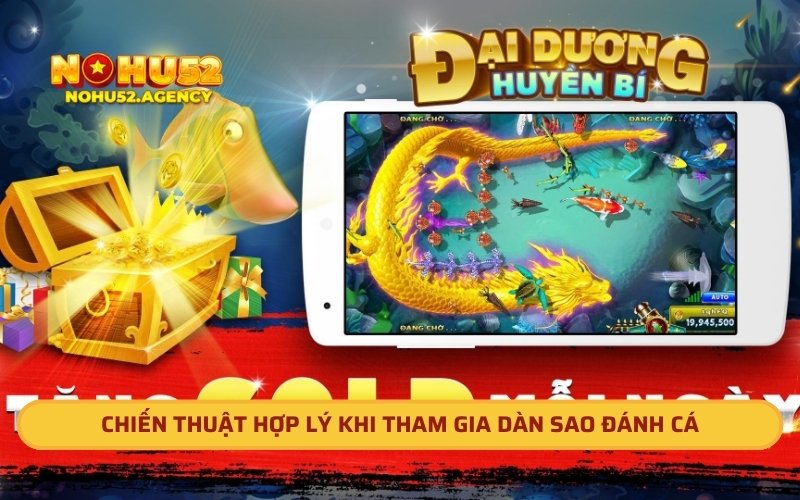 Chiến thuật hợp lý khi tham gia dàn sao đánh cá